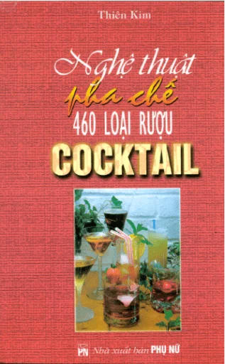 Nghệ Thuật Pha Chế 460 Loại Rượu Cocktail 65
