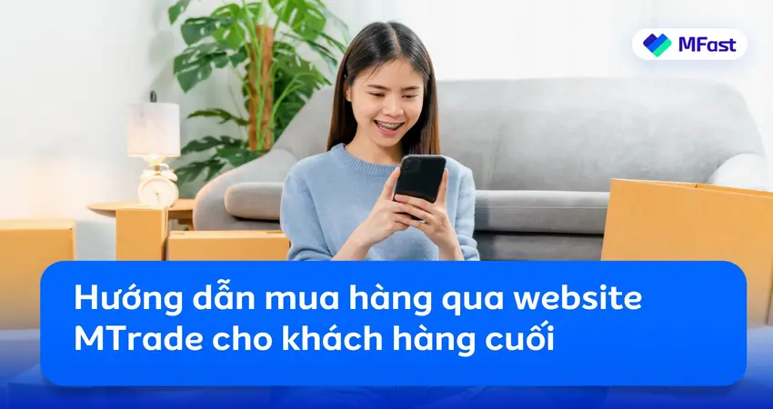 Hướng Dẫn Mua Hàng Online Cùng Mfast 2024 1 Hướng dẫn mua hàng Mfast