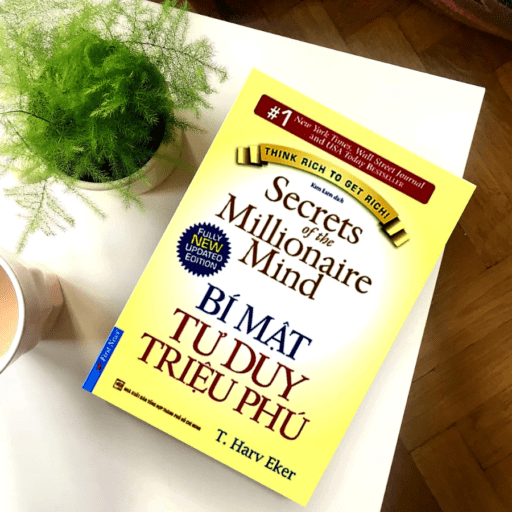 “Bí Mật Tư Duy Triệu Phú": Thay Đổi Tư Duy Và Tạo Ra Hạnh Phúc Trong Cuộc Sống 2