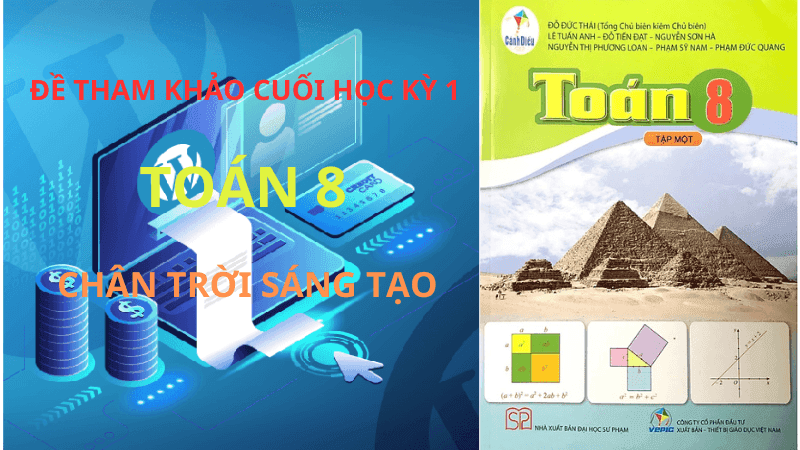 ĐỀ THAM KHẢO CUỐI HỌC KỲ I - MÔN TOÁN 8 CÓ ĐÁP ÁN 2 ĐỀ THAM KHAO CUOI HOC KY 1 TOAN 8