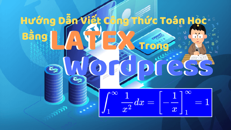Hướng Dẫn Viết Công Thức Toán Học Bằng LaTeX Trong WordPress 9 Hướng Dẫn Viết Công Thức Toán Học Bằng LaTeX Trong WordPress