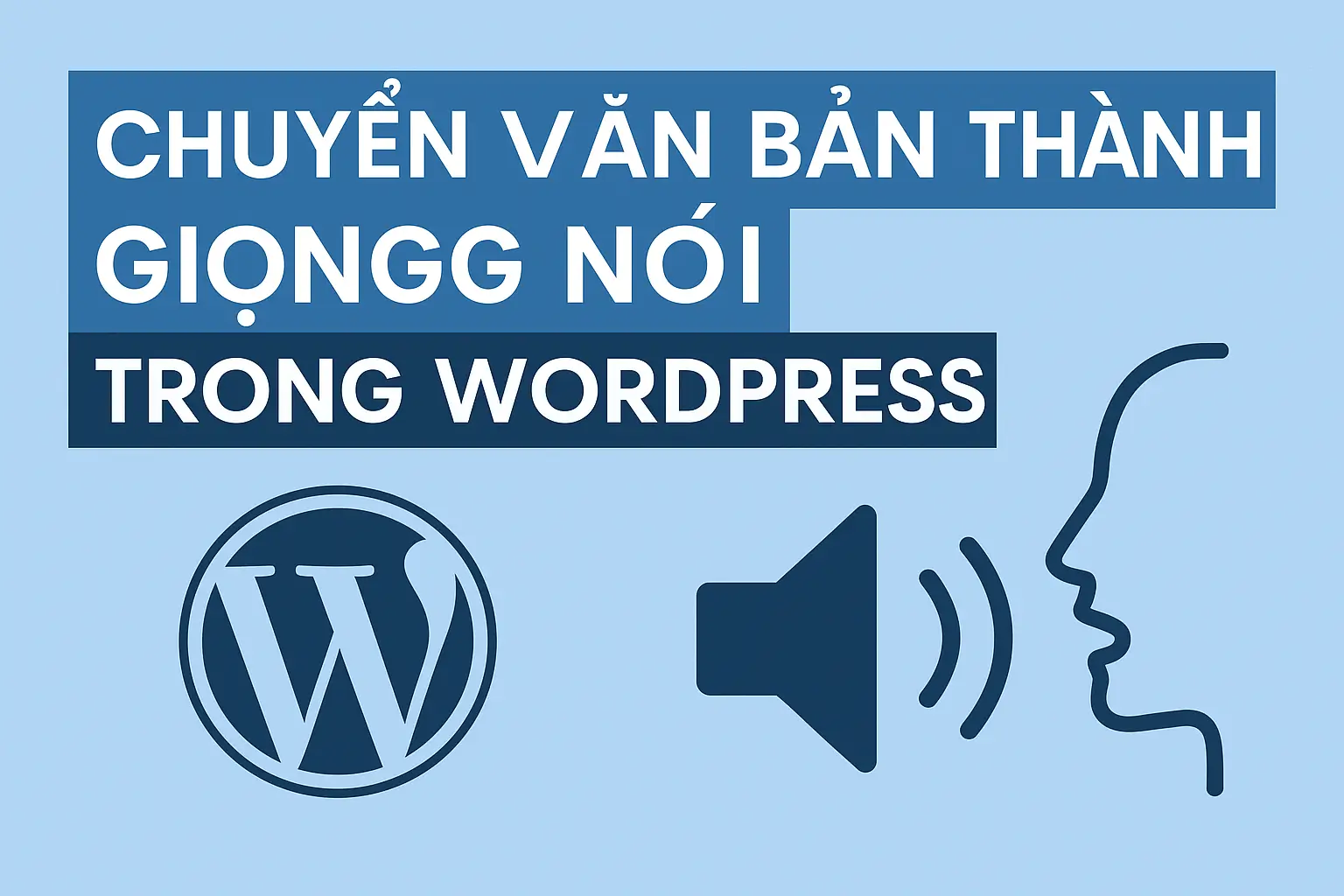 Chuyển văn bản thành giọng nói WordPress